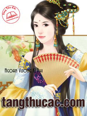 Đọc truyện Ngoan Vương Kĩ Phi Online, tải ebook Ngoan Vương Kĩ Phi Full PRC
