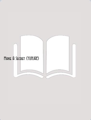 Make A Secret (YUNJAE)