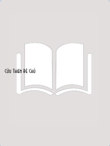Đọc truyện Cửu Thiên Đế Chủ Online, tải ebook Cửu Thiên Đế Chủ Full PRC