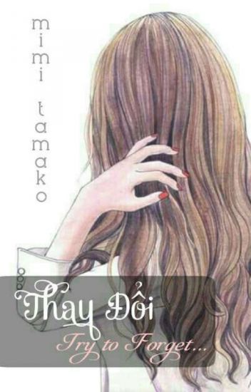 Thay Đổi: Try to Forget...