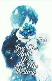 Gửi Cho Anh: You Are My Destiny