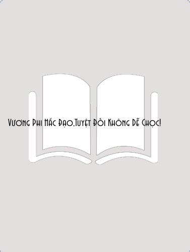 Đọc truyện Vương Phi Hắc Đạo,Tuyệt Đối Không Dễ Chọc! Online, tải ebook Vương Phi Hắc Đạo,Tuyệt Đối Không Dễ Chọc! Full PRC