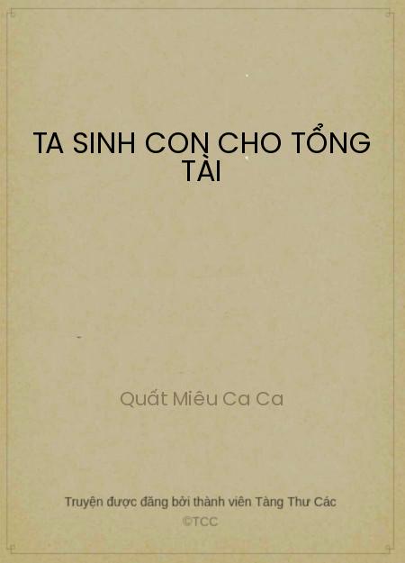 Đọc truyện Ta Sinh Con Cho Tổng Tài Online, tải ebook Ta Sinh Con Cho Tổng Tài Full PRC