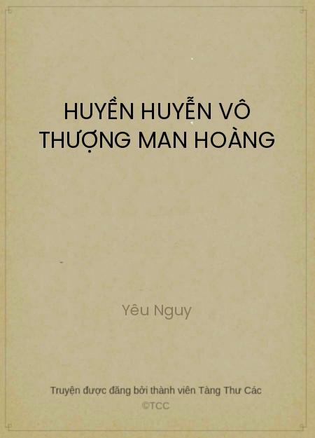 Đọc truyện Huyền Huyễn Vô Thượng Man Hoàng Online, tải ebook Huyền Huyễn Vô Thượng Man Hoàng Full PRC