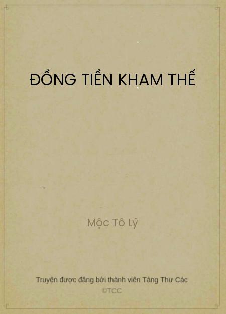 Đọc truyện Đồng Tiền Kham Thế Online, tải ebook Đồng Tiền Kham Thế Full PRC
