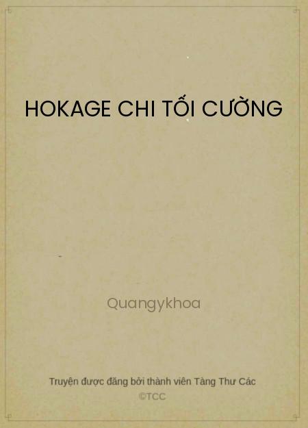 Đọc truyện Hokage Chi Tối Cường Online, tải ebook Hokage Chi Tối Cường Full PRC
