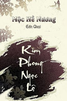 Đọc truyện Kim Phong Ngọc Lộ - Mộc Hề Nương Online, tải ebook Kim Phong Ngọc Lộ - Mộc Hề Nương Full PRC