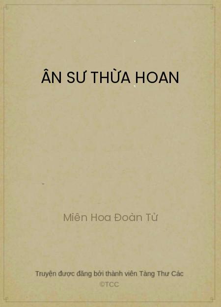 Đọc truyện Ân Sư Thừa Hoan Online, tải ebook Ân Sư Thừa Hoan Full PRC