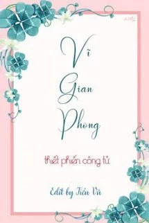 Đọc truyện Vĩ Gian Phong Online, tải ebook Vĩ Gian Phong Full PRC