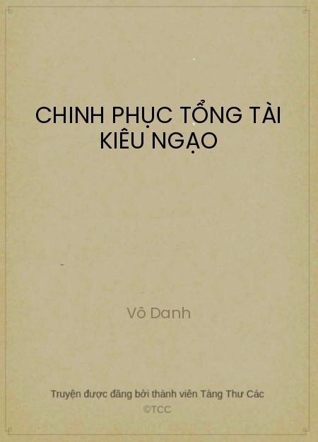Đọc truyện Chinh Phục Tổng Tài Kiêu Ngạo Online, tải ebook Chinh Phục Tổng Tài Kiêu Ngạo Full PRC
