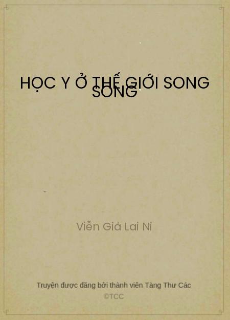 Đọc truyện Học Y Ở Thế Giới Song Song Online, tải ebook Học Y Ở Thế Giới Song Song Full PRC