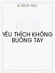 Đọc truyện Yêu Thích Không Buông Tay Online, tải ebook Yêu Thích Không Buông Tay Full PRC