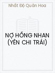 Đọc truyện Nợ Hồng Nhan (Yên Chi Trái) Online, tải ebook Nợ Hồng Nhan (Yên Chi Trái) Full PRC