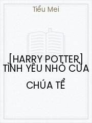 [Harry Potter] Tình Yêu Nhỏ Của Chúa Tể