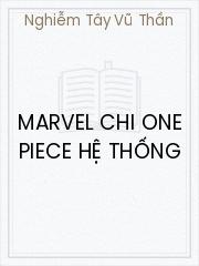 Đọc truyện Marvel Chi One Piece Hệ Thống Online, tải ebook Marvel Chi One Piece Hệ Thống Full PRC
