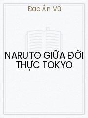 Naruto Giữa Đời Thực Tokyo