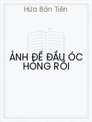 Đọc truyện Ảnh Đế Đầu Óc Hỏng Rồi Online, tải ebook Ảnh Đế Đầu Óc Hỏng Rồi Full PRC