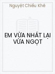 Đọc truyện Em Vừa Nhát Lại Vừa Ngọt Online, tải ebook Em Vừa Nhát Lại Vừa Ngọt Full PRC