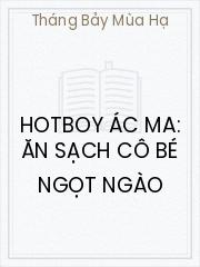 Đọc truyện Hotboy Ác Ma: Ăn Sạch Cô Bé Ngọt Ngào Online, tải ebook Hotboy Ác Ma: Ăn Sạch Cô Bé Ngọt Ngào Full PRC