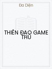 Đọc truyện Thiên Đạo Game Thủ Online, tải ebook Thiên Đạo Game Thủ Full PRC